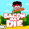 Bacon May Die